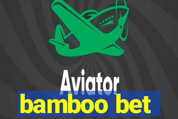 bamboo bet